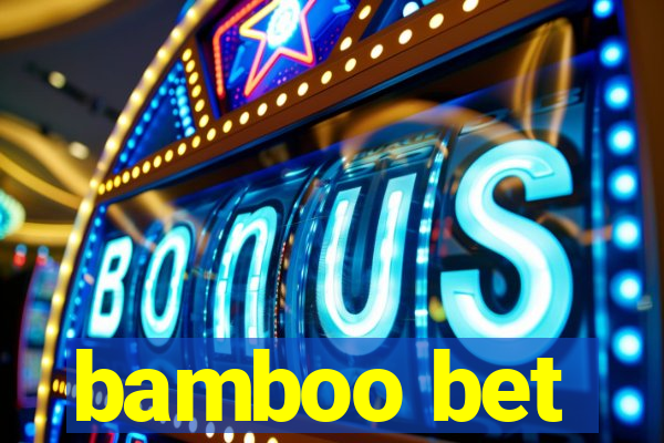 bamboo bet